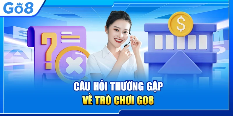 Câu hỏi thường gặp về trò chơi Go8